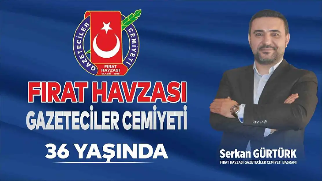 Başkan Gürtürk: 'Fırat Havzası Gazeteciler Cemiyeti'miz 36 yaşında '